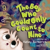 The Boy Who Could Only Count to Nine - Kelley Berberich