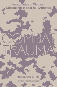 Combat Trauma - Nadia Abu El Haj