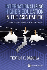 Internationalising Higher Education In The Asia Pacific: Case Of Australia, Japan And Singapore -  Daquila Teofilo C Daquila