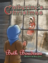 Catherine's Christmas -  Beth Boudreau