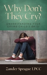 Why Don't They Cry? -  Zander Sprague