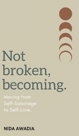 Not Broken, Becoming - Nida Awadia