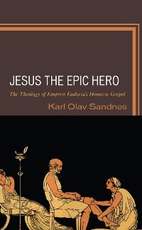 Jesus the Epic Hero -  Karl Olav Sandnes