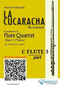 Flute 3 part of "La Cucaracha" for Flute Quartet - Mexican Traditional, a cura di Francesco Leone