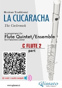 C Flute 2 part of "La Cucaracha" for Flute Quintet/Ensemble - Mexican Traditional, a cura di Francesco Leone