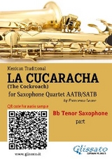 Bb Tenor Sax part of "La Cucaracha" for Saxophone Quartet - Mexican Traditional, a cura di Francesco Leone