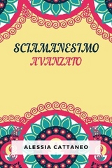 Sciamanesimo Avanzato - Alessia Cattaneo