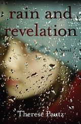 Rain and Revelation -  Therese Pautz