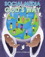 Social Media God's Way -  Donna L. Kimbrough