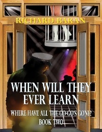 When Will They Ever Learn? -  Richard Baran