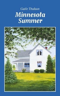 Minnesota Summer - Gaile Thulson