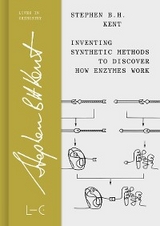 Inventing Synthetic Methods to Discover How Enzymes Work - Stephen B. H. Kent