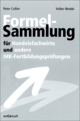 Formelsammlung für Handelsfachwirte und andere IHK-Fortbildungsprüfungen - Peter Collier, Volker Wedde