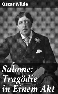 Salome: Tragödie in Einem Akt - Oscar Wilde