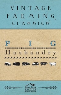 Pig Husbandry -  ANON