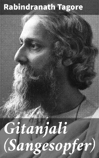 Gitanjali (Sangesopfer) - Rabindranath Tagore