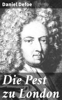 Die Pest zu London - Daniel Defoe