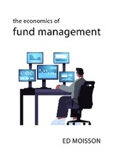 The Economics of Fund Management - Ed Moisson