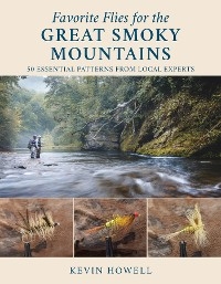 Favorite Flies for the Great Smoky Mountains -  Kevin Howell