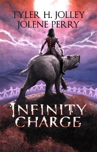 Infinity Charge -  Tyler H. Jolley,  Jolene Perry