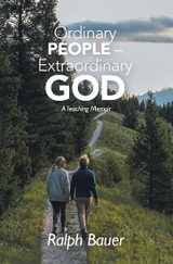 Ordinary People – Extraordinary God - Ralph Bauer