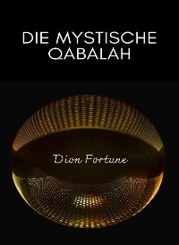 Die mystische Qabalah (übersetzt) - Violet M. Firth (Dion Fortune)