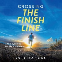 Crossing the Finish Line - Luis Vargas