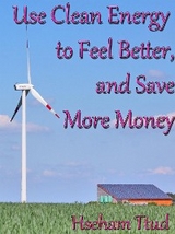 Use Clean Energy to Feel Better, and Save More Money - Hseham Ttud