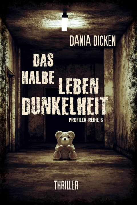 Das halbe Leben Dunkelheit - Dania Dicken