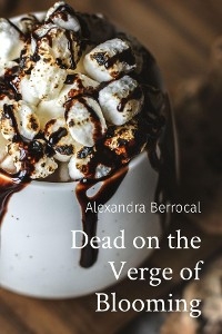 Dead on the Verge of Blooming -  Berrocal