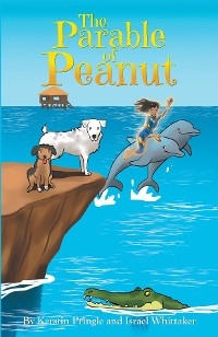 The Parable of Peanut - Kerstin Pringle, Israel Whittaker