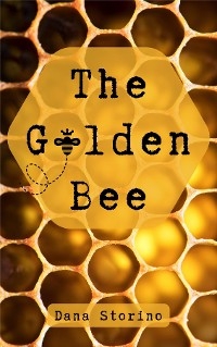 The Golden Bee - Dana Storino