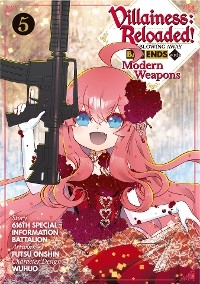 Villainess: Reloaded! Blowing Away Bad Ends with Modern Weapons (Manga) Volume 5 -  616th Special Information Battalion