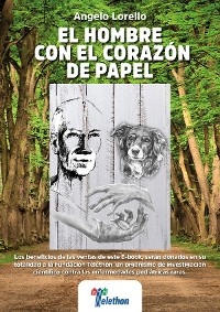 El hombre  con el corazón  de papel - Angelo Lorello