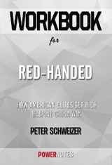 Workbook on Red-Handed: How American Elites Get Rich Helping China Win by Peter Schweizer (Fun Facts & Trivia Tidbits) - PowerNotes PowerNotes