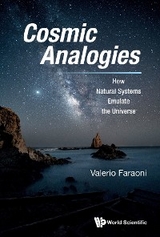 COSMIC ANALOGIES: HOW NATURAL SYSTEMS EMULATE THE UNIVERSE - Valerio Faraoni