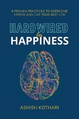 Hardwired for Happiness - Ashish Kothari