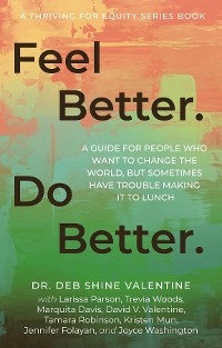 Feel Better. Do Better. -  Deb Shine Valentine