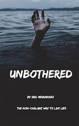 Unbothered - Eric Hernandez