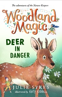 Woodland Magic 2: Deer in Danger -  Julie Sykes