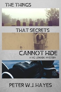 Things That Secrets Cannot Hide -  Peter W.J. Hayes