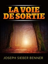 La voie de sortie (Traduit) - Joseph Sieber Benner