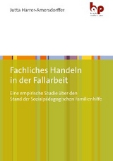 Fachliches Handeln in der Fallarbeit - Jutta Harrer-Amersdorffer