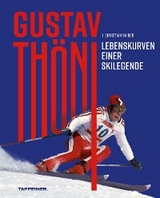 Gustav Thöni - Lebenskurven einer Skilegende - J. Christian Rainer