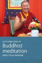 Lazy Lama looks at Meditation - Ringu Tulku