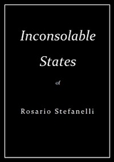 Inconsolable States - Rosario Stefanelli