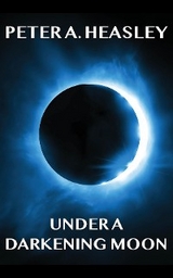 Under a Darkening Moon - Peter A Heasley