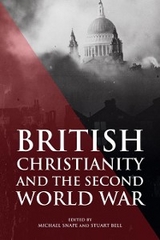 British Christianity and the Second World War - 