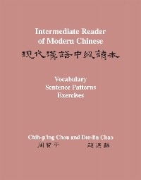 Intermediate Reader of Modern Chinese - Chih-p'ing Chou, Der-lin Chao