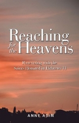 Reaching for the Heavens - Anne Asim